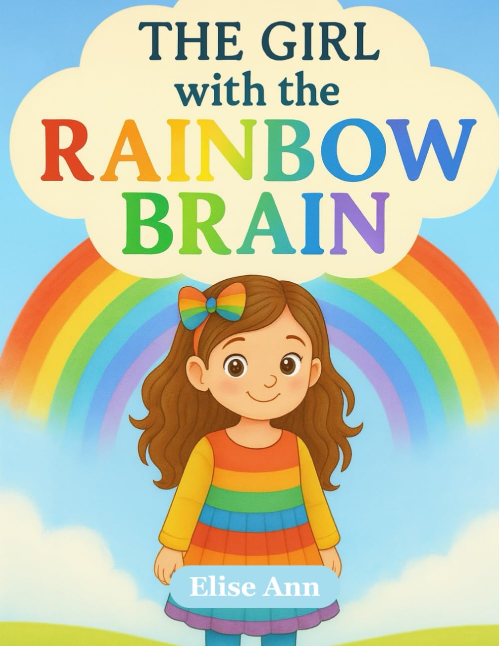 The Girl with the Rainbow Brain (Rainbow Brain™ Books)