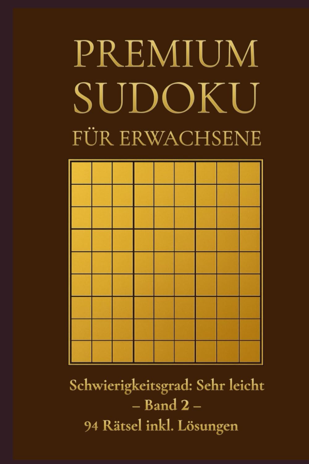 PREMIUM SUDOKU für Erwachsene: Schwierigkeitsgrad: Sehr Leicht – Band 2 – 94 Rätsel inkl. Lösungen (Premium Sudoku – Sehr Leicht)