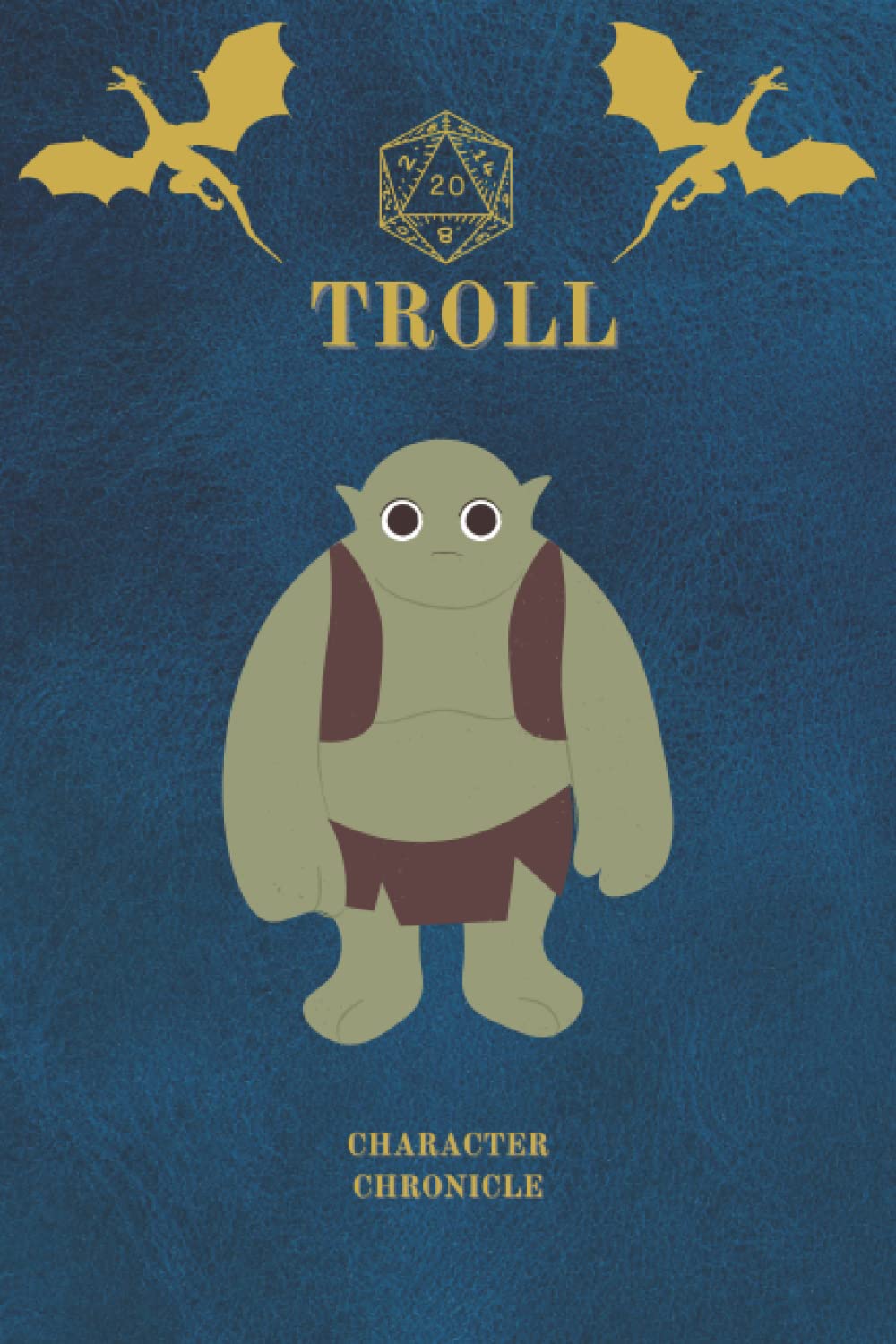 Troll Character Chronicle: Fantasy D&D Themed Notebook/Journal