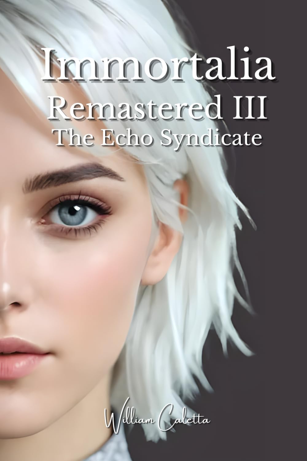 Immortalia Remastered III: The Echo Syndicate