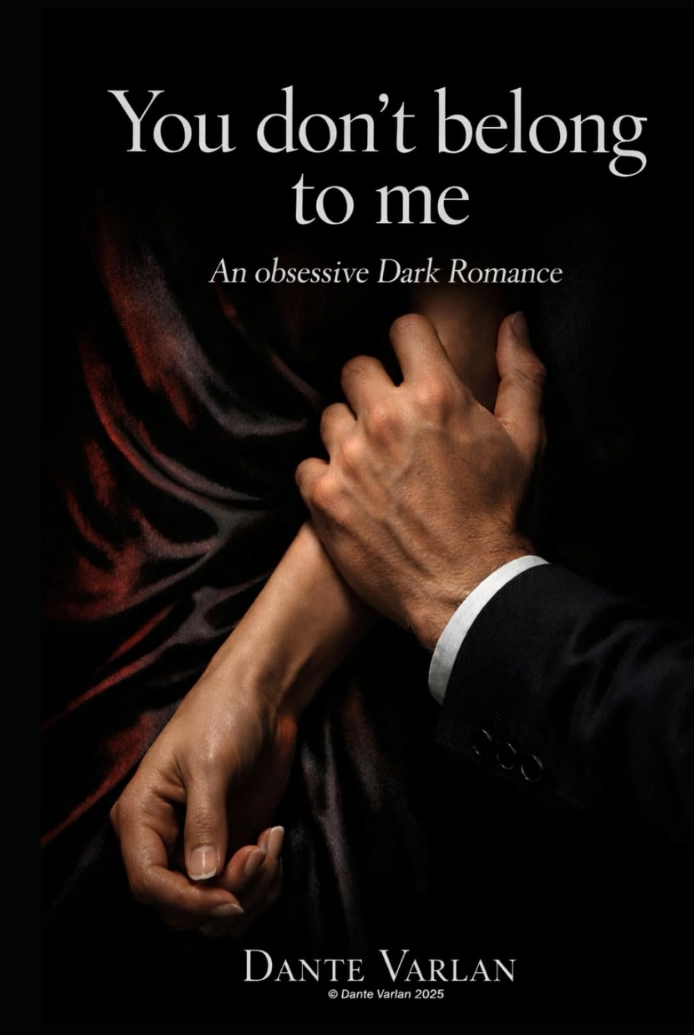 You Don't Belong to Me: An Obsessive Dark Romance
