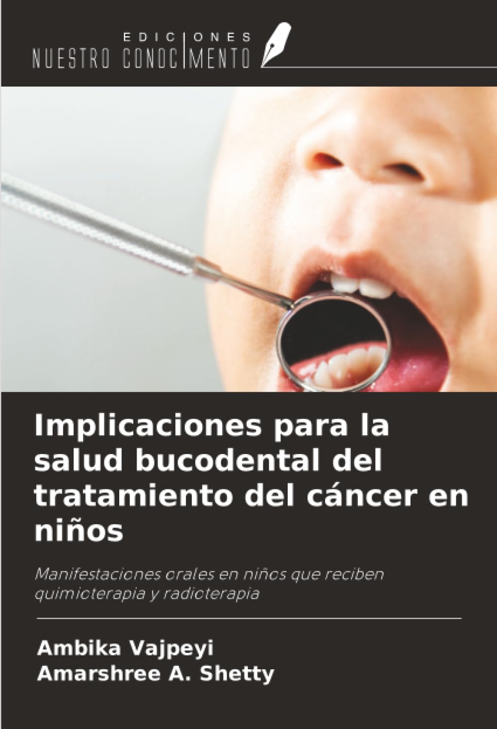 Implicaciones para la salud bucodental del tratamiento del cáncer en niños: Manifestaciones orales en niños que reciben quimioterapia y radioterapia
