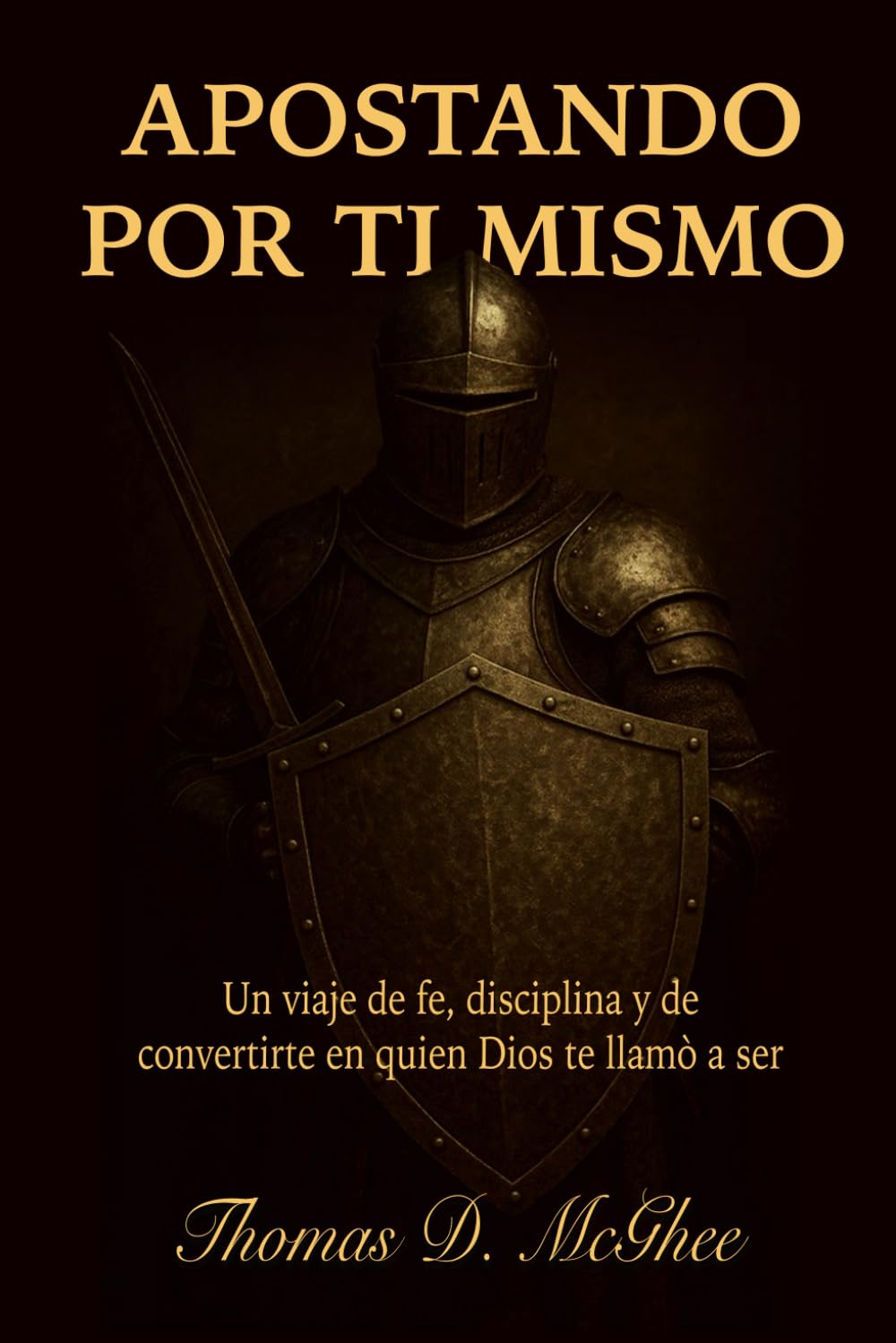 Apostando por Ti Mismo: Fe, Disciplina y el Valor de Construir la Vida que Dios Diseñó