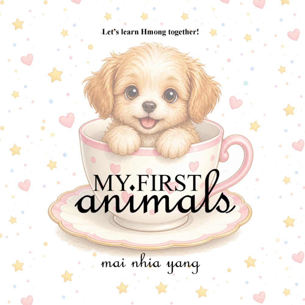 My First Animals: Let's Learn Hmong Together! (Hmong Learning)