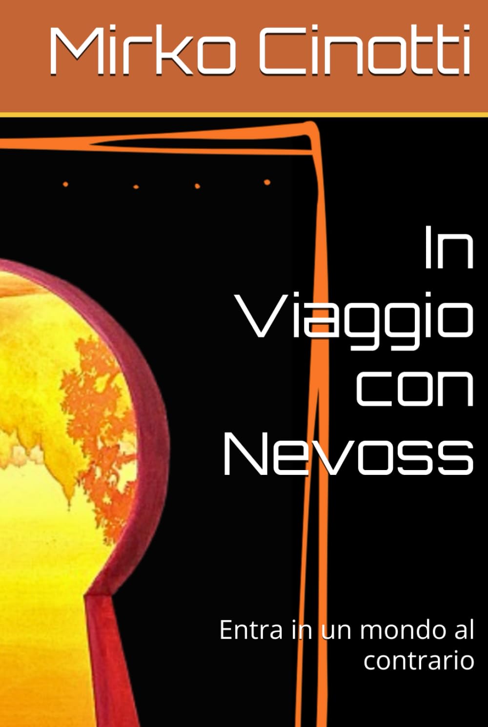 In Viaggio con Nevoss: Entra in un mondo al contrario