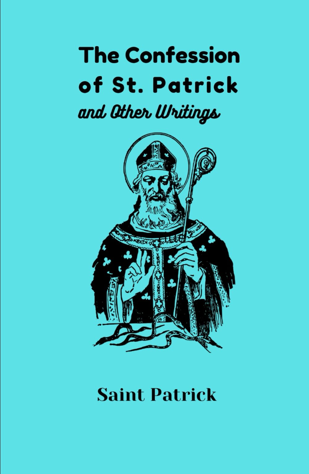 The Confession of St. Patrick and Other Writings