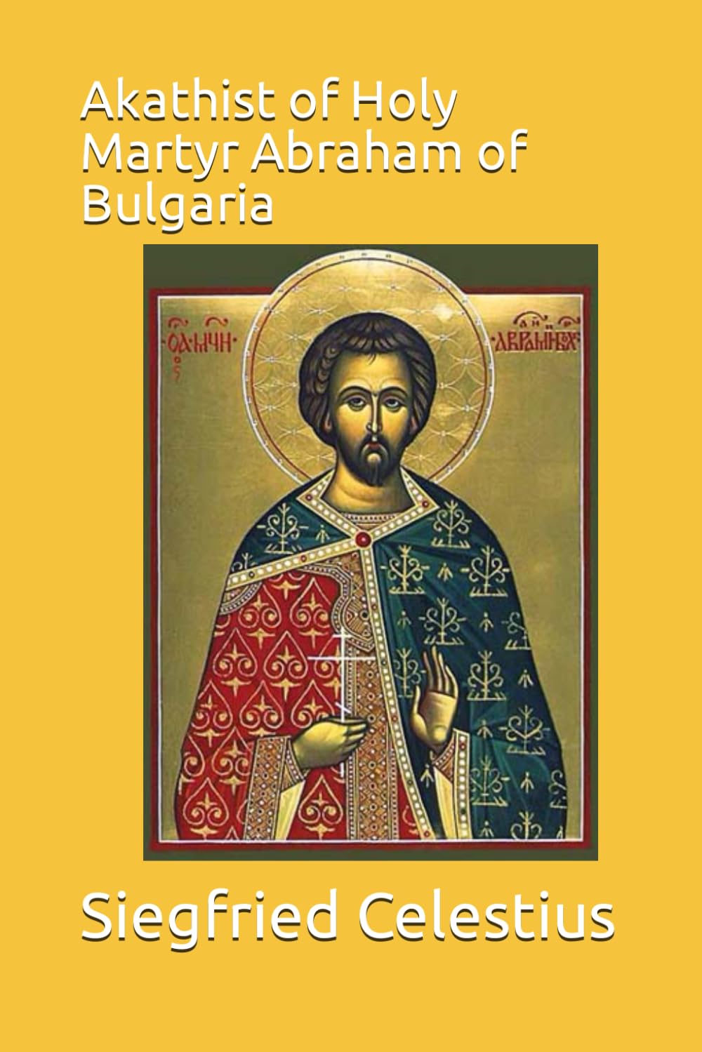 Akathist of Holy Martyr Abraham of Bulgaria