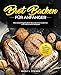 Brot Backen Für Anfänger: Das vollumfängliche Brot-Back-Buch mit modernen und traditionellen Rezepten inkl. Sauerteig, Hefe und andere Sorten