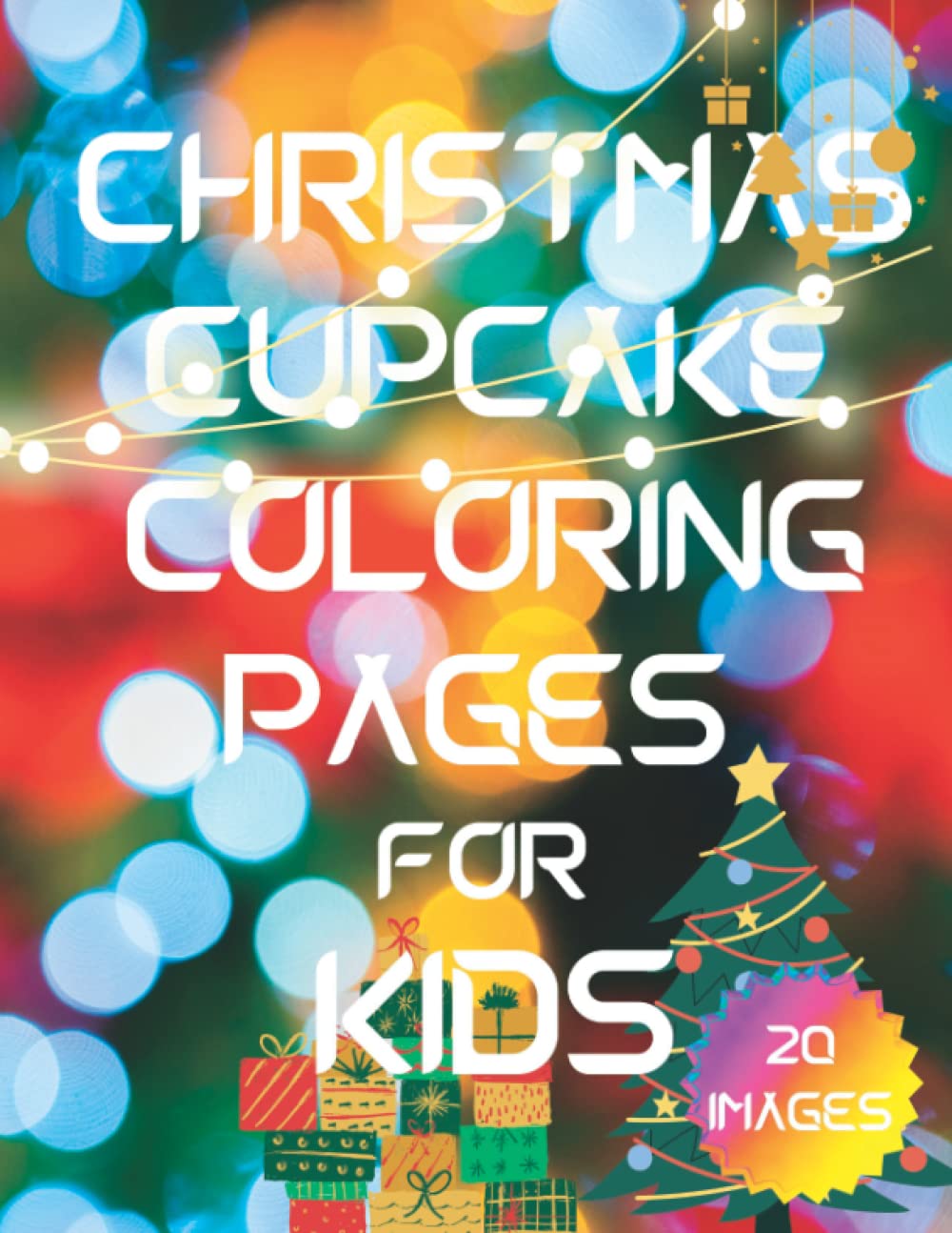 Coloring Activity Book for Kids: Christmas Cupcake Coloring Pages for 1-Year-Olds and Up