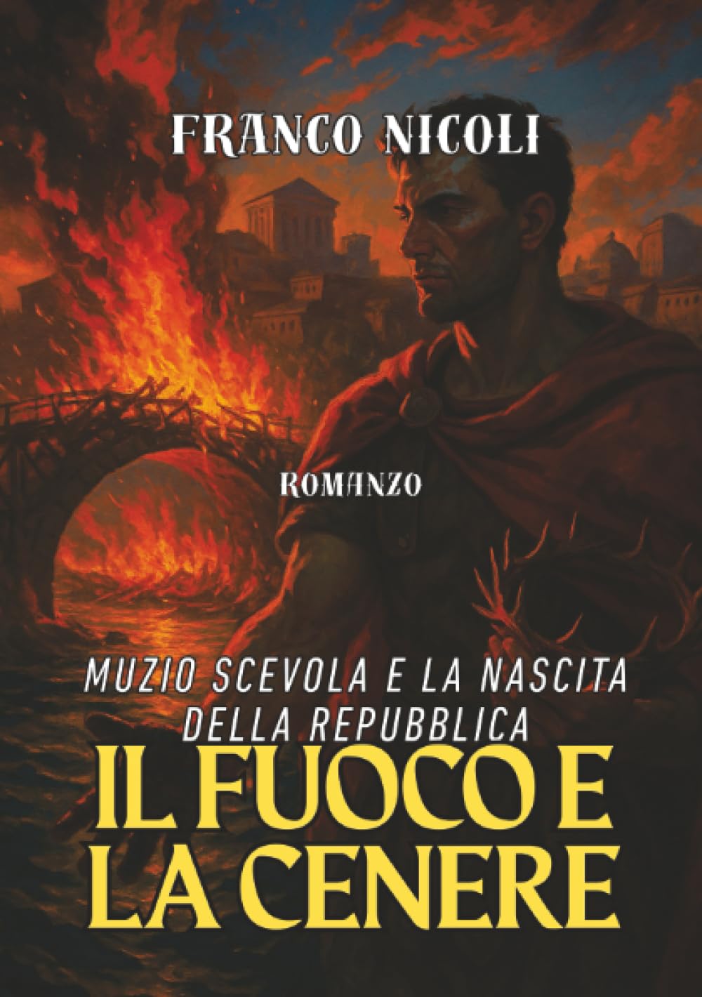 Il Fuoco e la Cenere: Muzio Scevola e la nascita della Repubblica