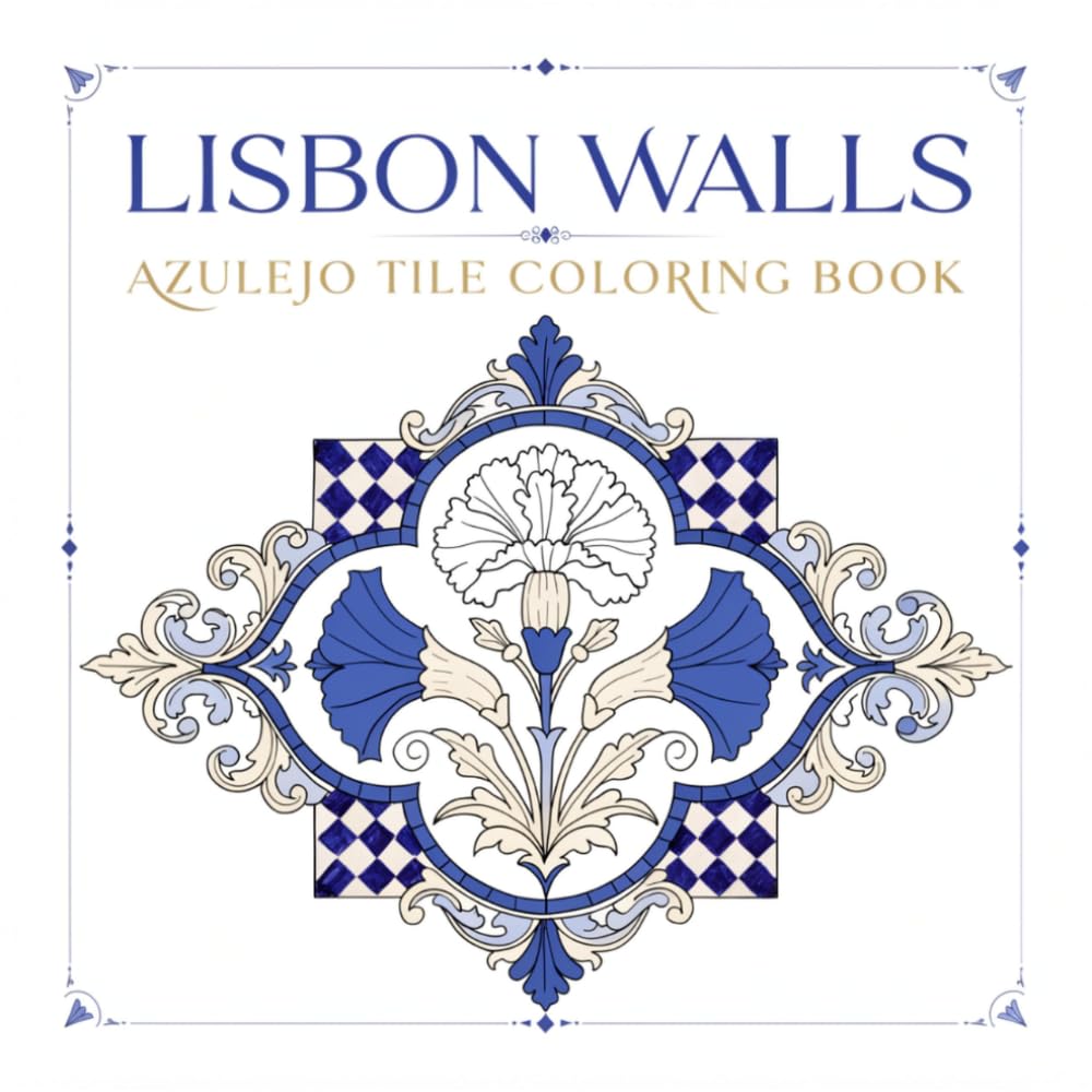 Lisbon Walls Azulejo Tile Coloring Book: 40 Traditional Portuguese Ceramic Floral Tile Patterns