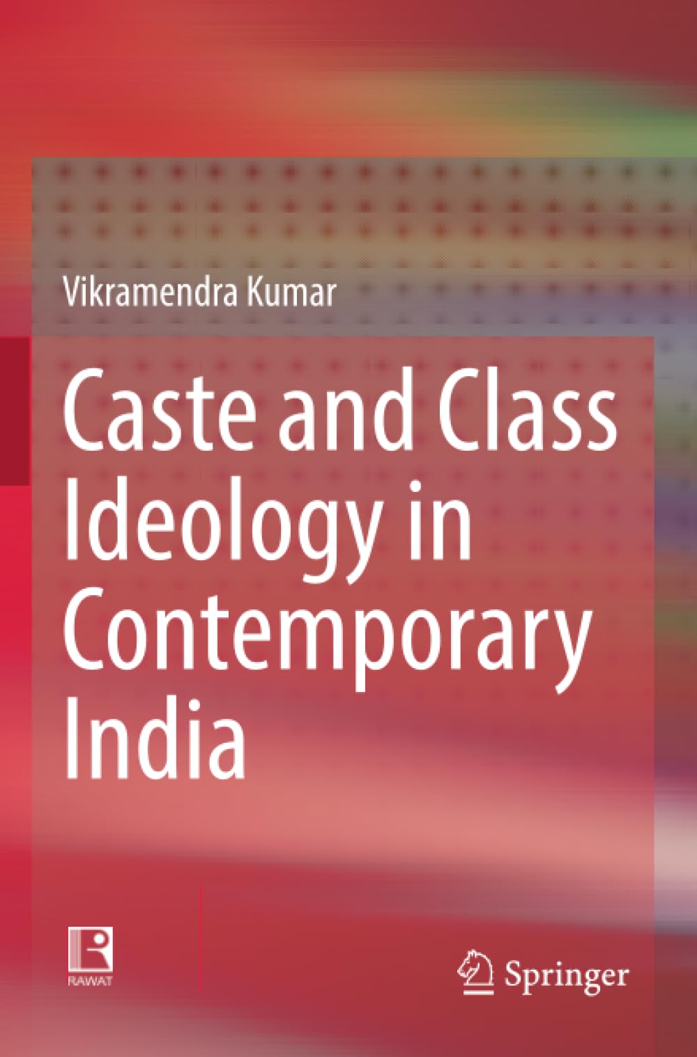 Caste and Class Ideology in Contemporary India