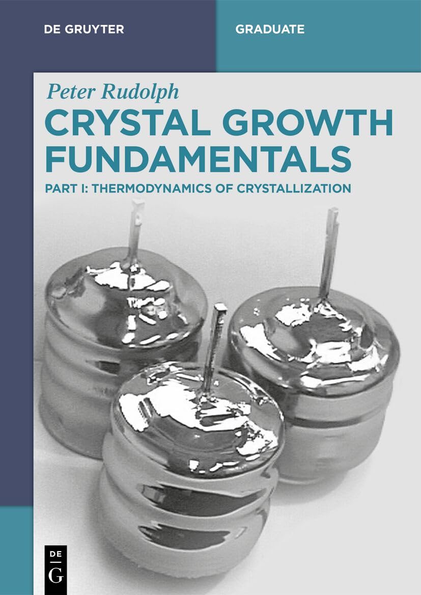 Crystal Growth Fundamentals: Thermodynamics of Crystallization (De Gruyter Textbook)