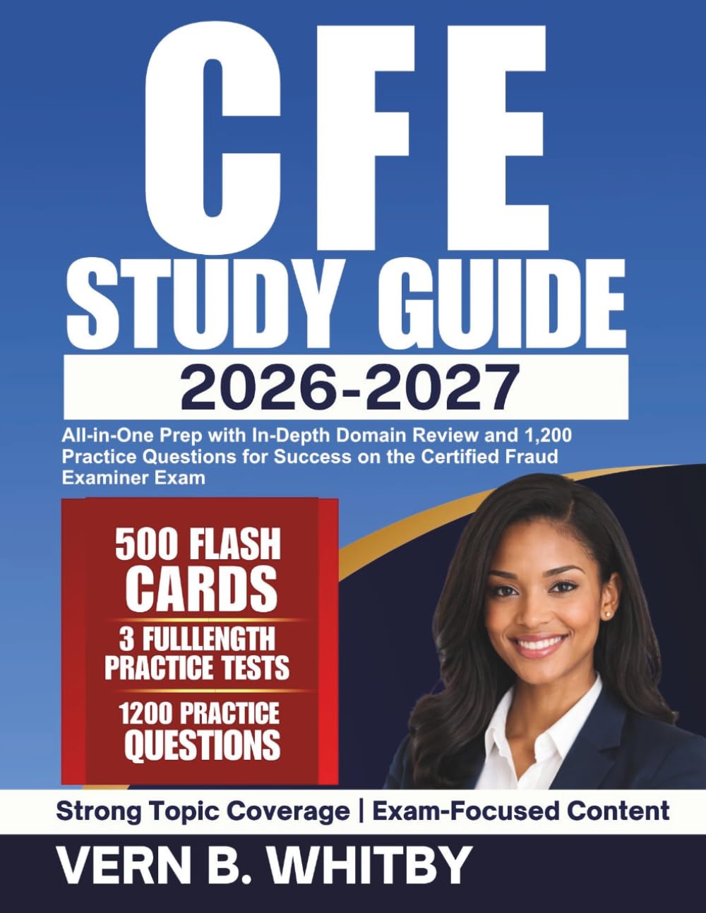 CFE Study Guide 2026-2027: All-in-One Prep with In-Depth Domain Review and 1,200 Practice Questions for Success on the Certified Fraud Examiner Exam