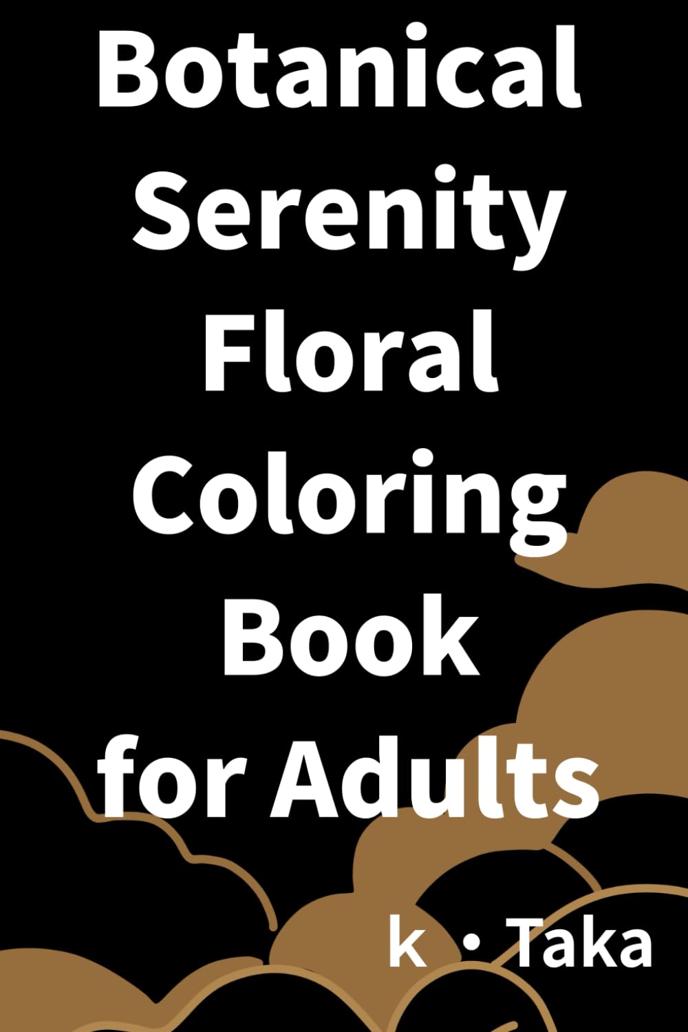 botanical＆floral　illustrations: A Relaxing Coloring Book for Stress Relief and Mindfulness