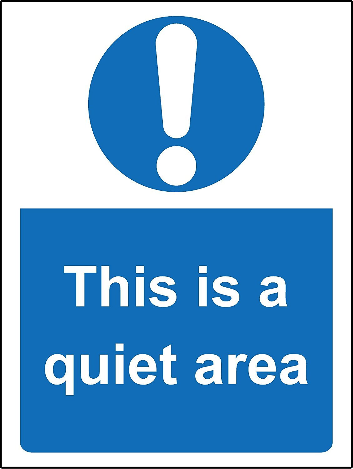 This is a quiet area sign - 1.2mm Rigid plastic 200mm x 150mm