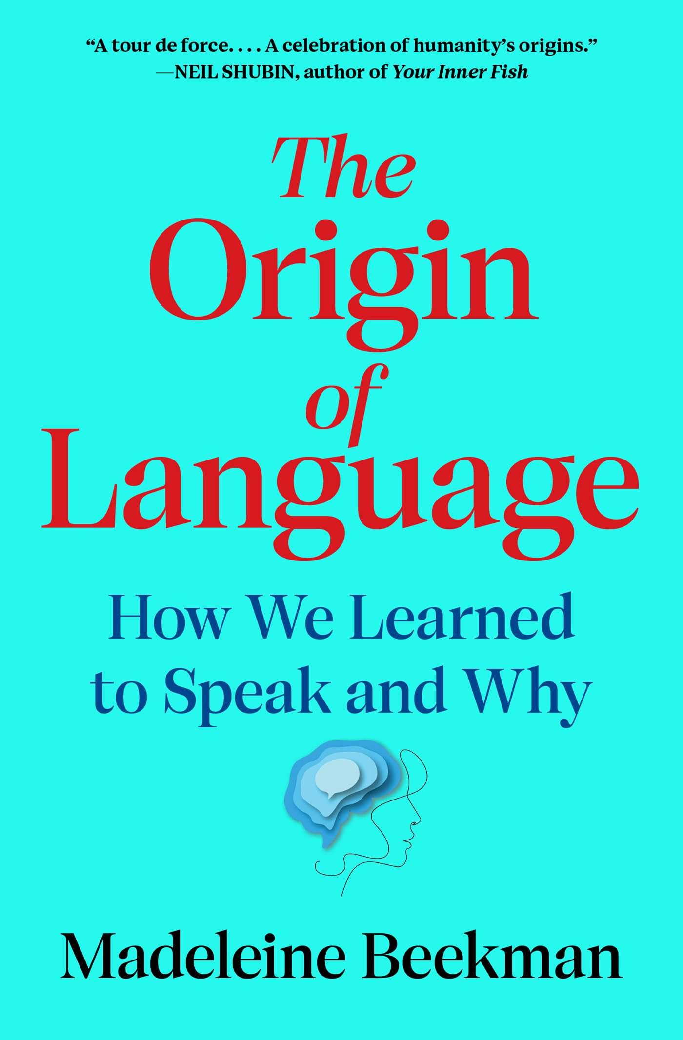 The Origin of Language: How We Learned to Speak and Why