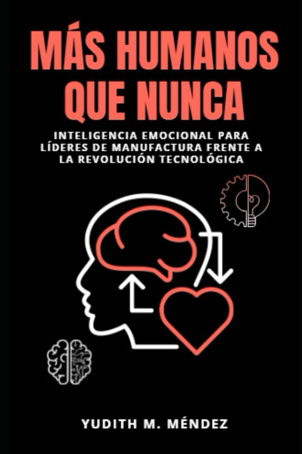 Más humanos que nunca: Inteligencia Emocional para Líderes de Manufactura frente a la revolución tecnológica