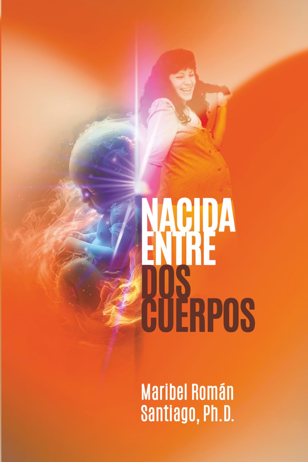 Nacida Entre Dos Cuerpos: La verdad que rompió el silencio