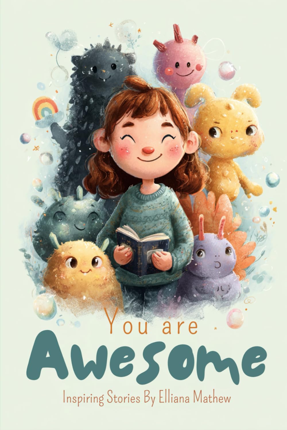 You are Awesome! Inspiring 21 stories for girls age 8 to 12. Motivational stories to empower confidence, kindness, courage, friendship.