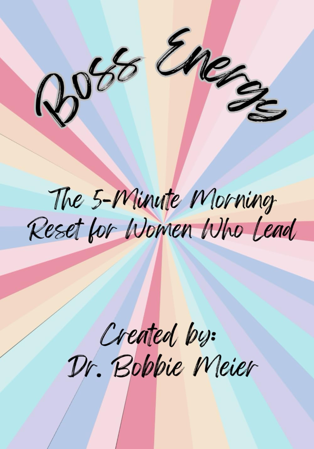 Boss Energy: The 5-Minute Morning Reset for Women Who Lead