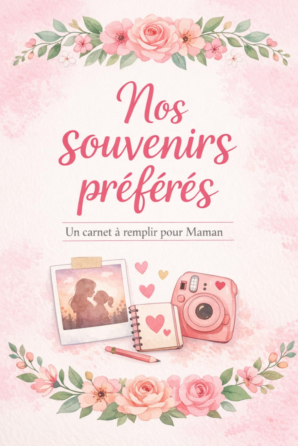 Nos souvenirs préférés pour maman: Un carnet à remplir rempli d’amour et de souvenirs – Le cadeau parfait pour maman