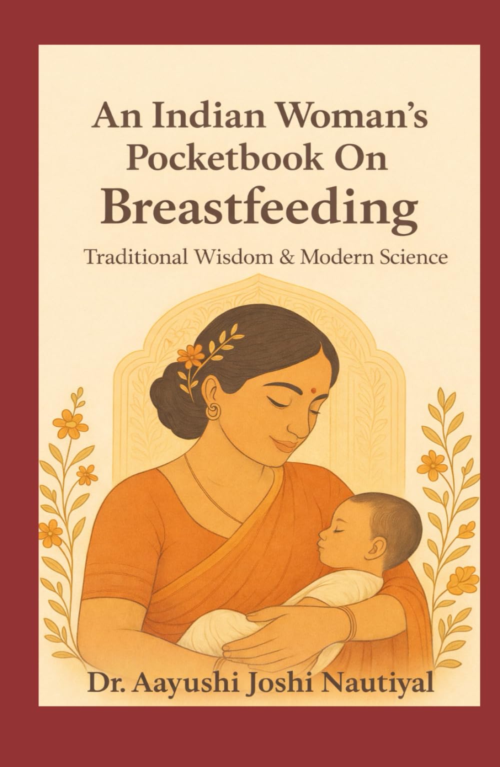 An Indian Woman’s Pocketbook On Breastfeeding: Traditional Wisdom and Modern Science
