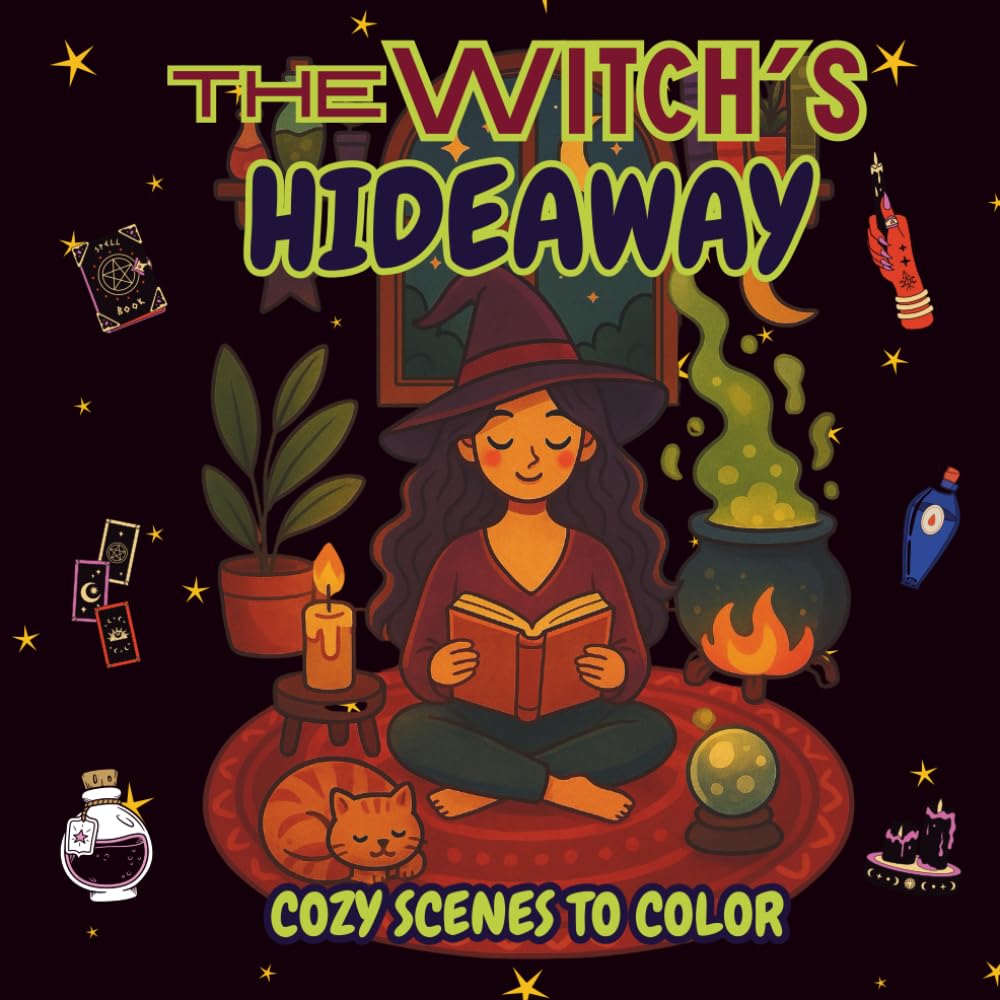 The Witch’s Hideaway: A Cozy Witchy Coloring Book for Relaxation, Creativity, and Magical Vibes: 50 Charming Witch-Themed Scenes to Color | Cozy ... for Stress Relief and Mindful Creativity