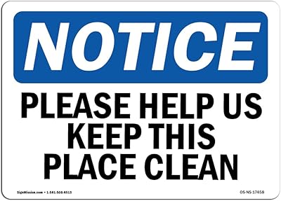 OSHA Notice Signs - Please Help Us Keep This Place Clean Sign | Extremely Durable Made in the USA Signs or Heavy Duty Vinyl label | Protect Your Construction Site, Warehouse & Business