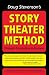 Doug Stevenson's Story Theater Method - Strategic Storytelling in Business