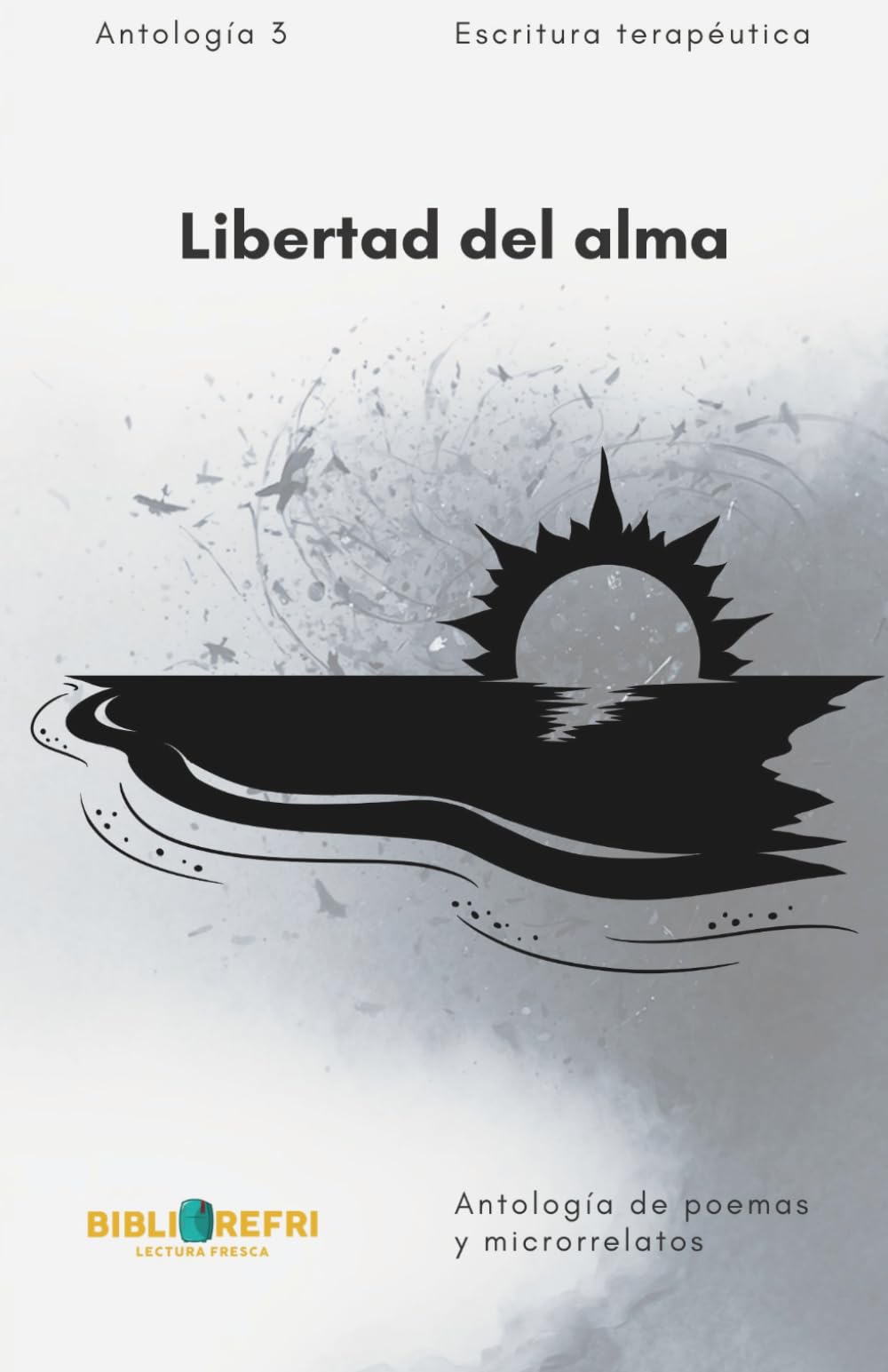 Libertad del alma: Poemas de esperanza, memoria y transformación interior