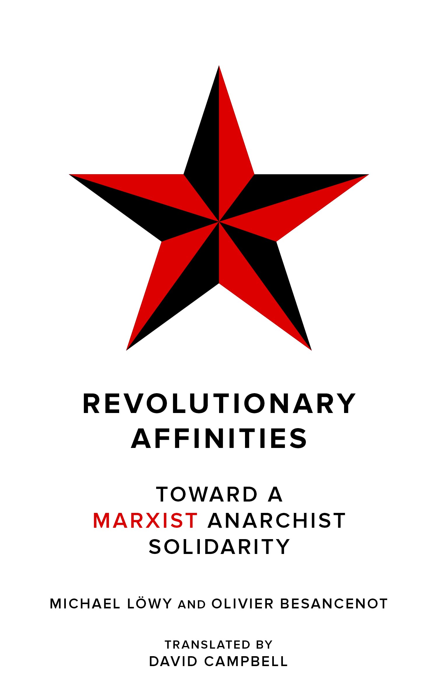 Revolutionary Affinities: Toward a Marxist Anarchist Solidarity (Kairos)