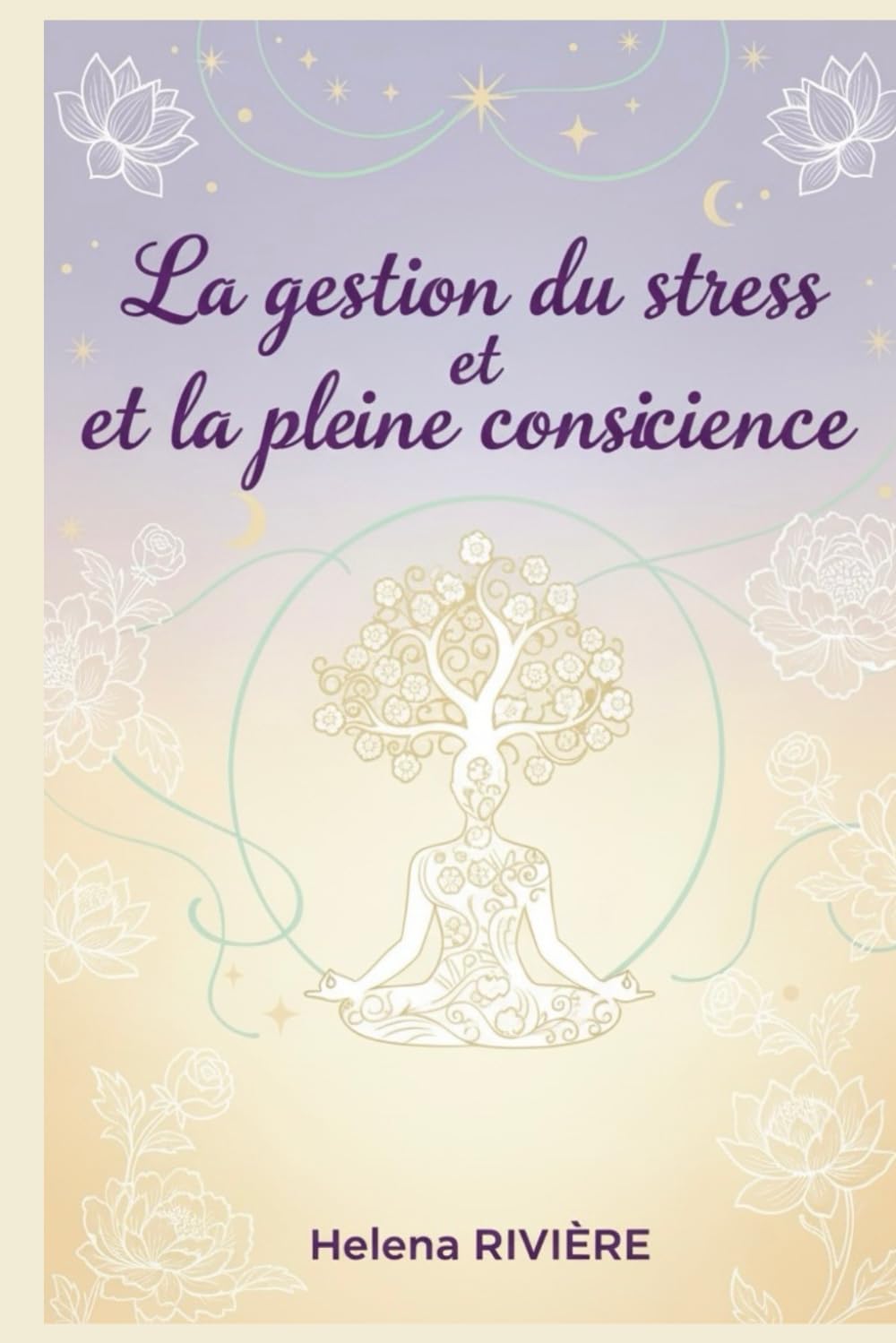 LA GESTION DU STRESS ET LA PLEINE CONSCIENCE