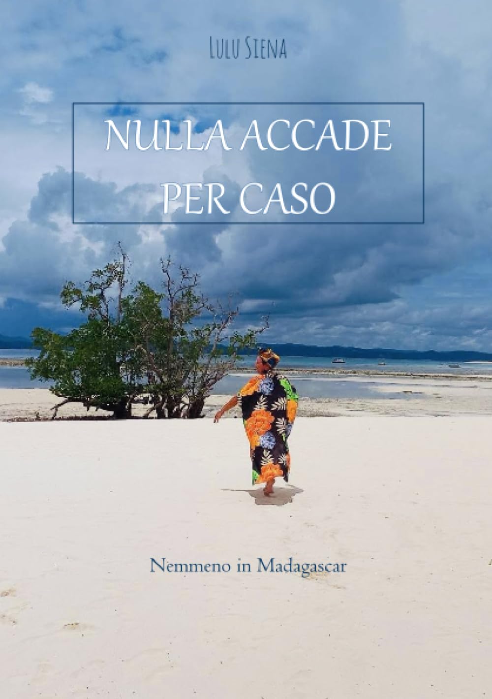 Nulla accade per caso: Nemmeno in Madagascar