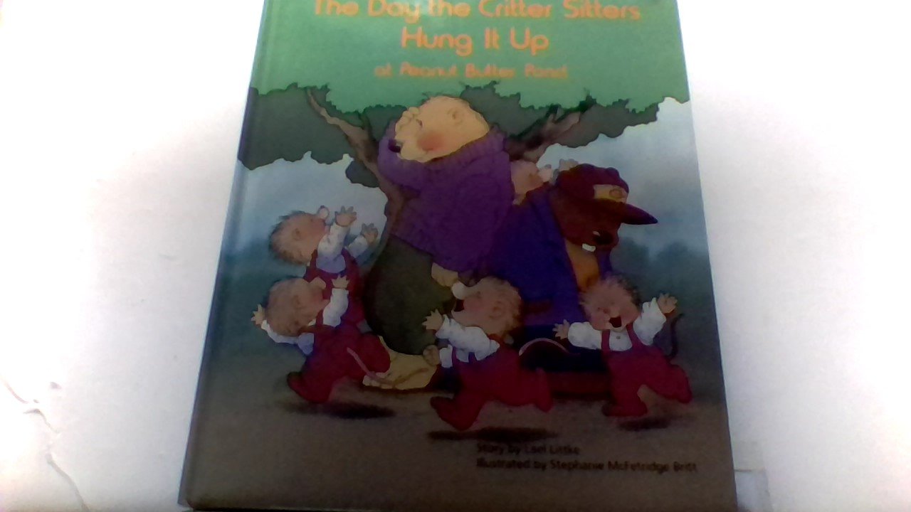 The day the critter sitters hung it up at Peanut Butter Bond (Peanut Butter Pond series)