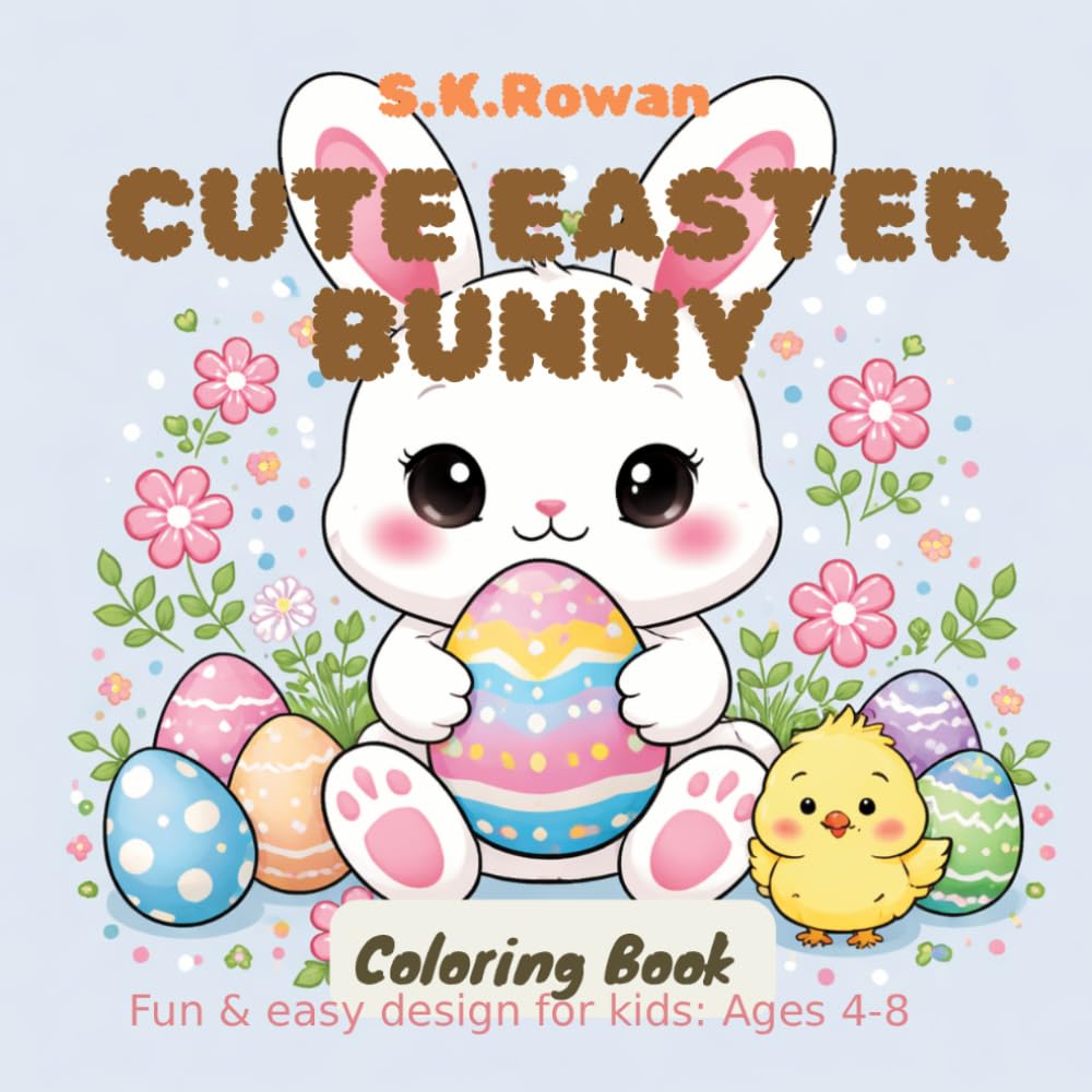 Cute Easter Bunny Coloring Book For kids Ages 4-8: Fun& Easy Spring Design with adorable kawaii animals, eggs and Happy Holiday Scenes