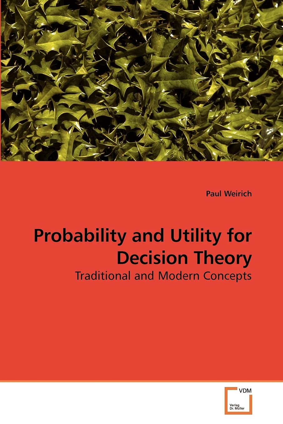 Probability and Utility for Decision Theory: Traditional and Modern Concepts