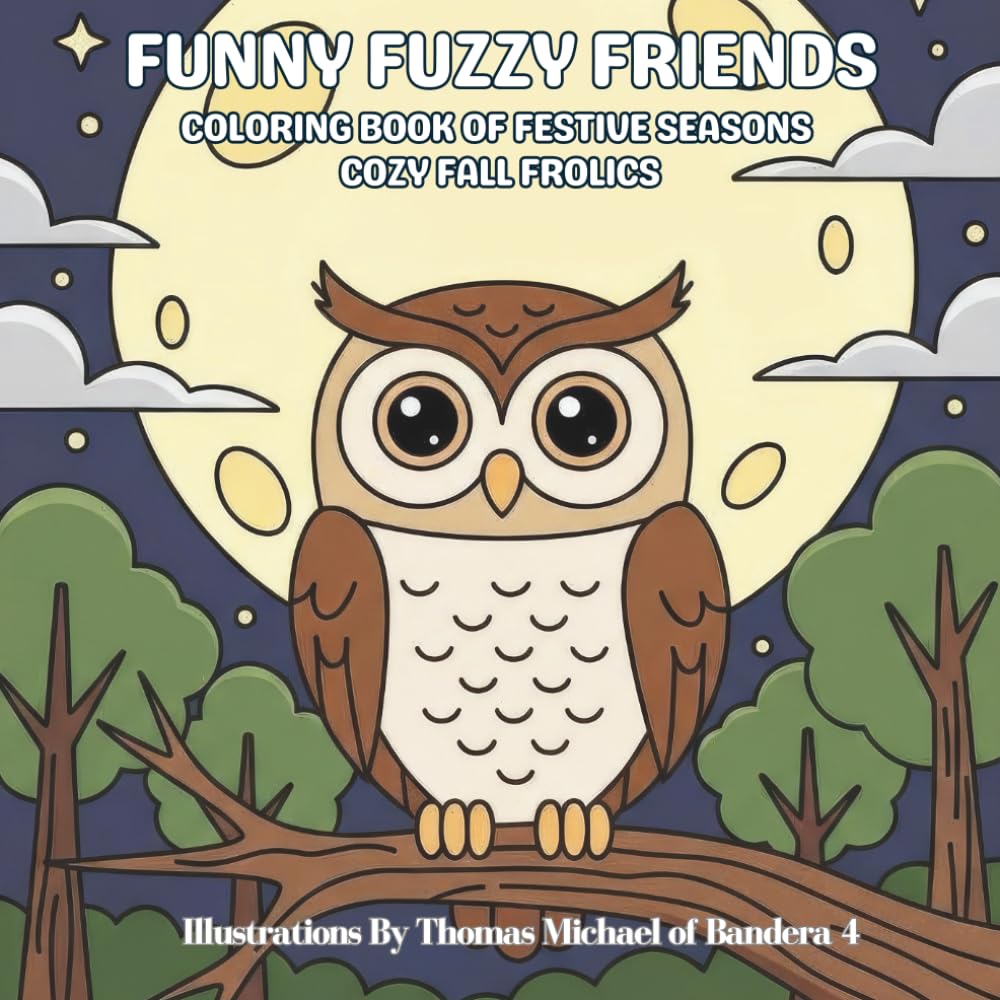 Funny Fuzzy Friends: Coloring Book of Festive Seasons Cozy Fall Frolics: Easy and Simple Designs for Stress-Free Coloring with Heartwarming Autumn ... classic holiday icons enjoying seasonal fun.)