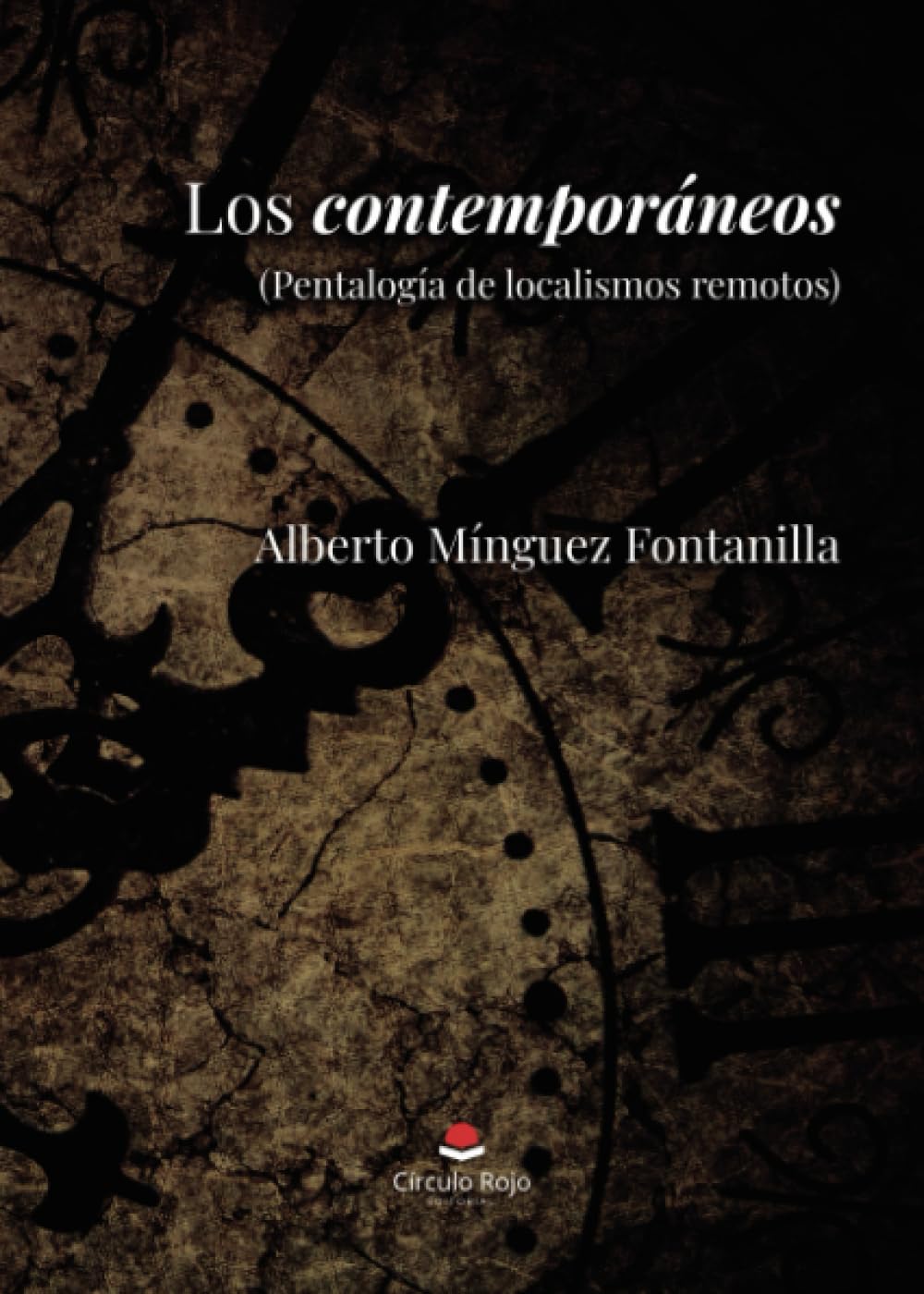 Los contemporáneos (Pentalogía de localismos remotos)