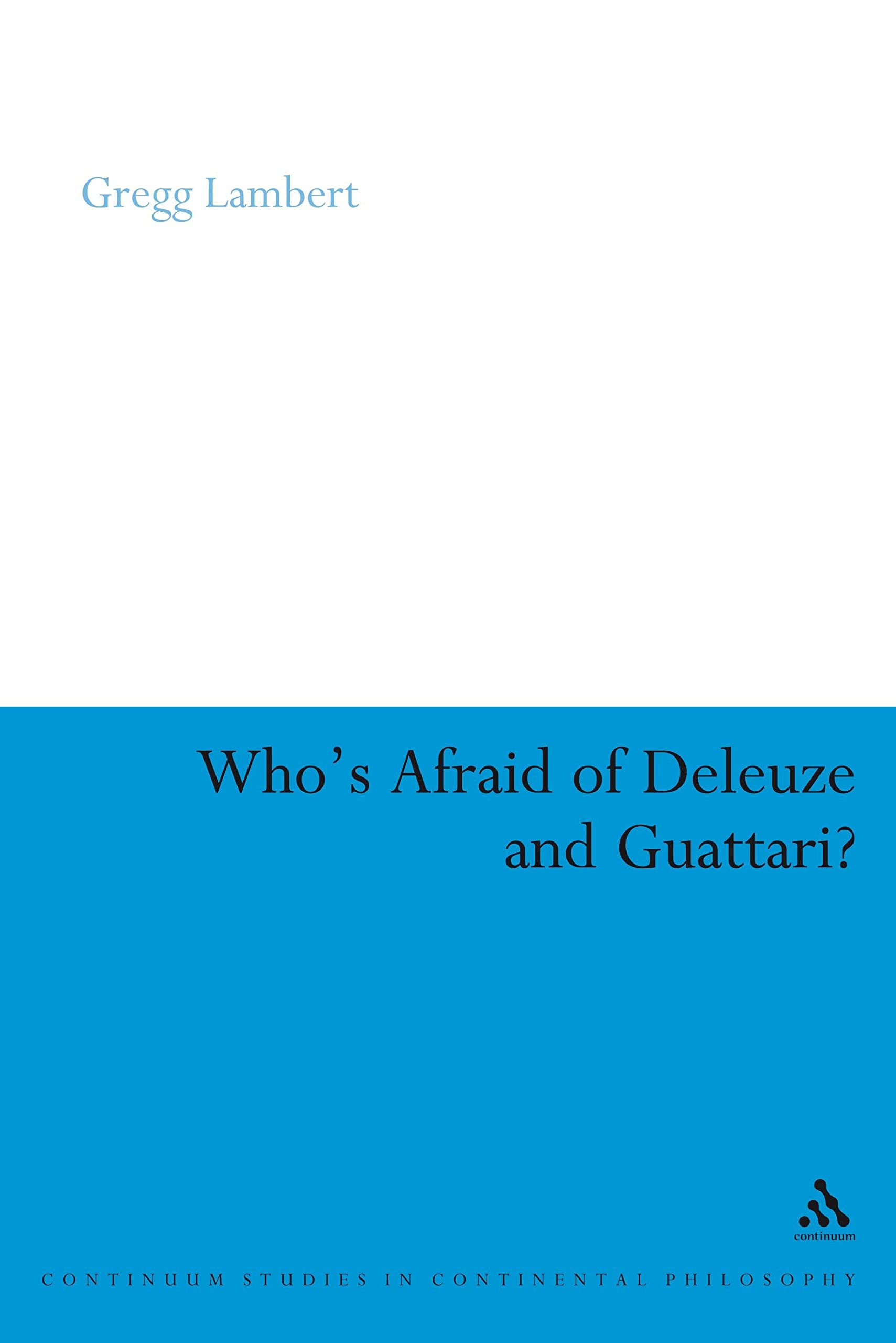 Who's Afraid of Deleuze and Guattari?: 58
