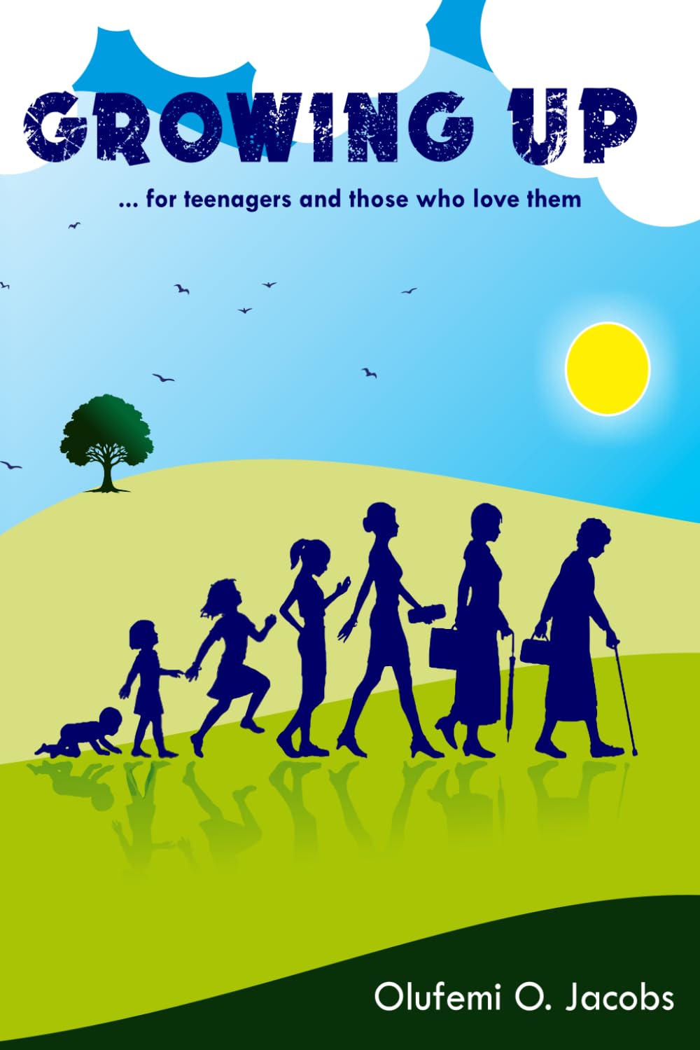 Growing Up: A book for teenagers and those who love them
