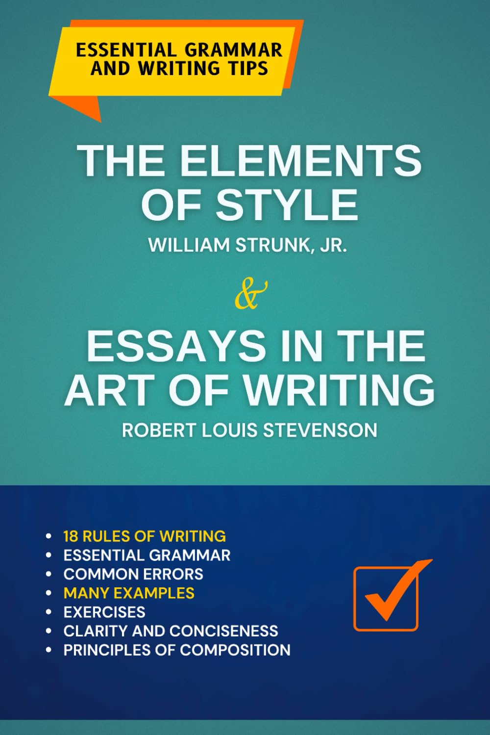 The Elements of Style & Essays in the Art of Writing: Essential Grammar and Writing Tips