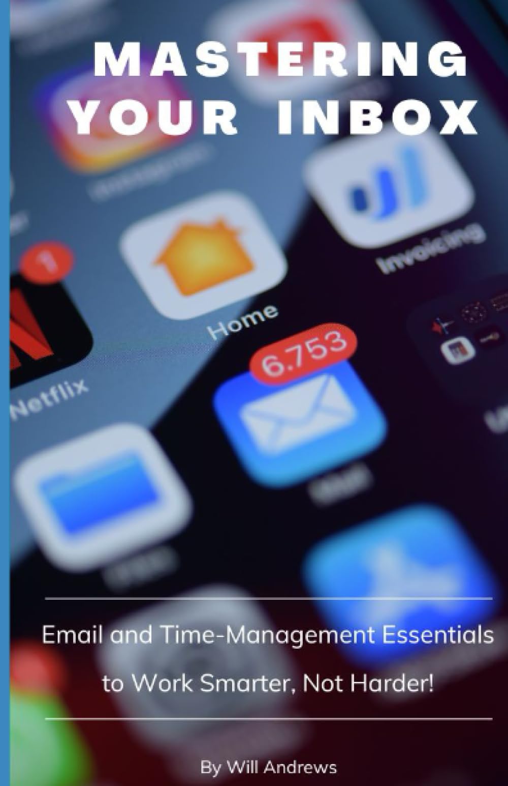 Amazon.com: Mastering Your Inbox: Email and Time Management Essentials ...