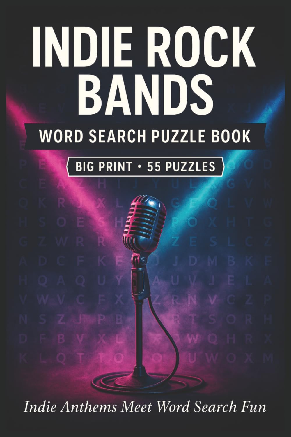 IndieRock Bands Word Search Puzzle Book: Discover 55 Word Search Puzzles Celebrating the Best of Indie Rock—From Iconic Legends to Underground Favorites, All in a Big Print Brain-Boosting Format
