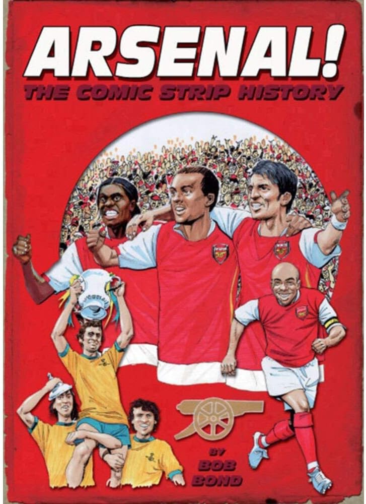 Arsenal!: The Comic Strip History Hardcover – November 1, 2013