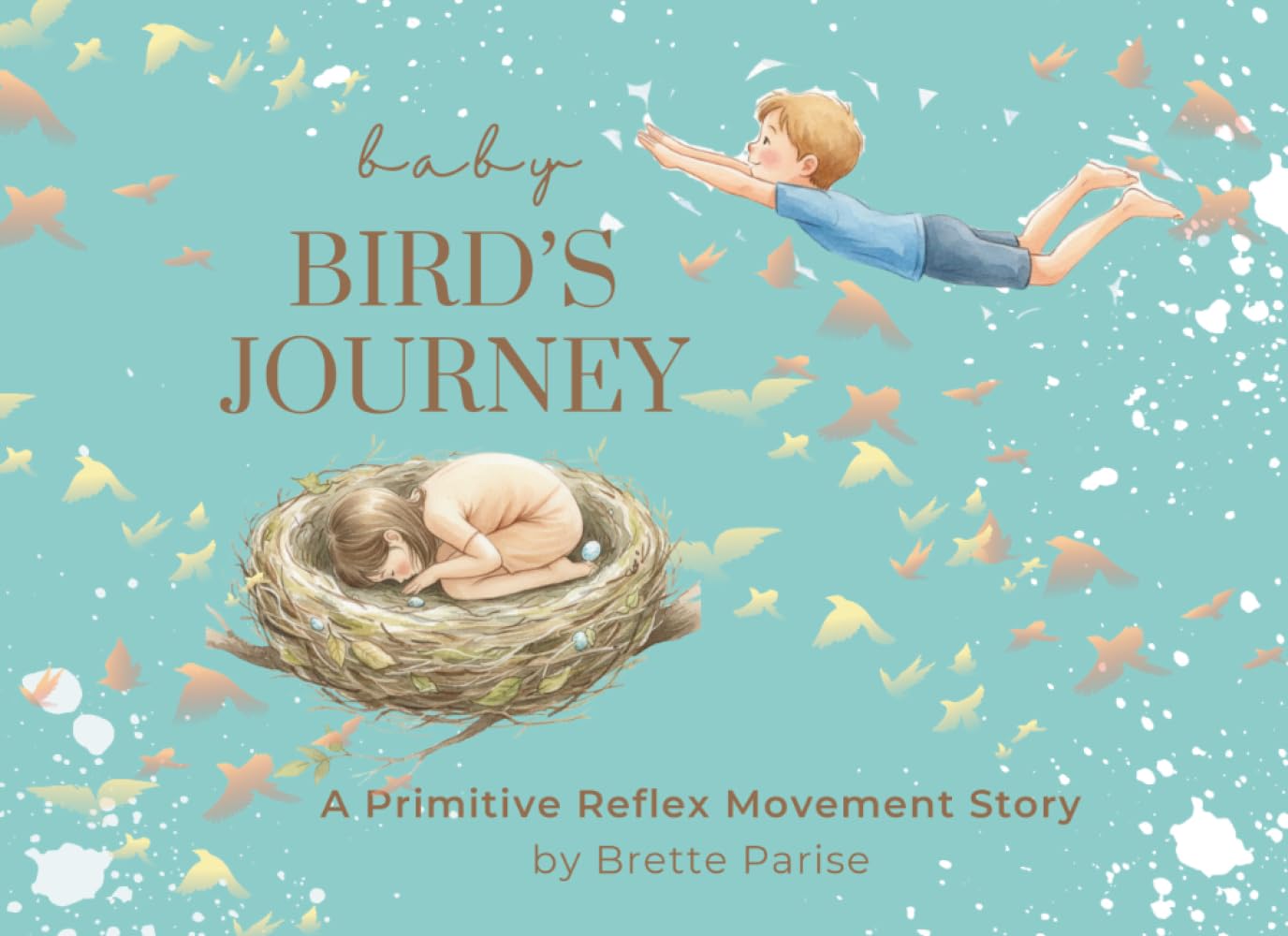 Baby Bird's Journey: A Primitive Reflex Movement Story