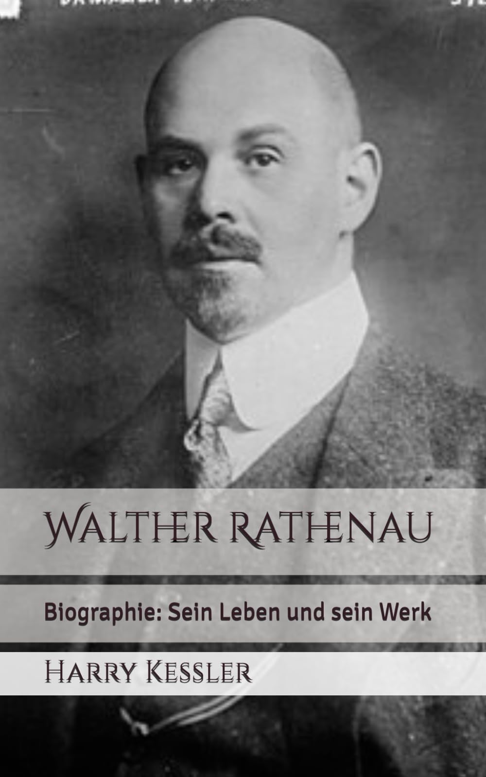 Walther Rathenau: Biographie: Sein Leben und sein Werk