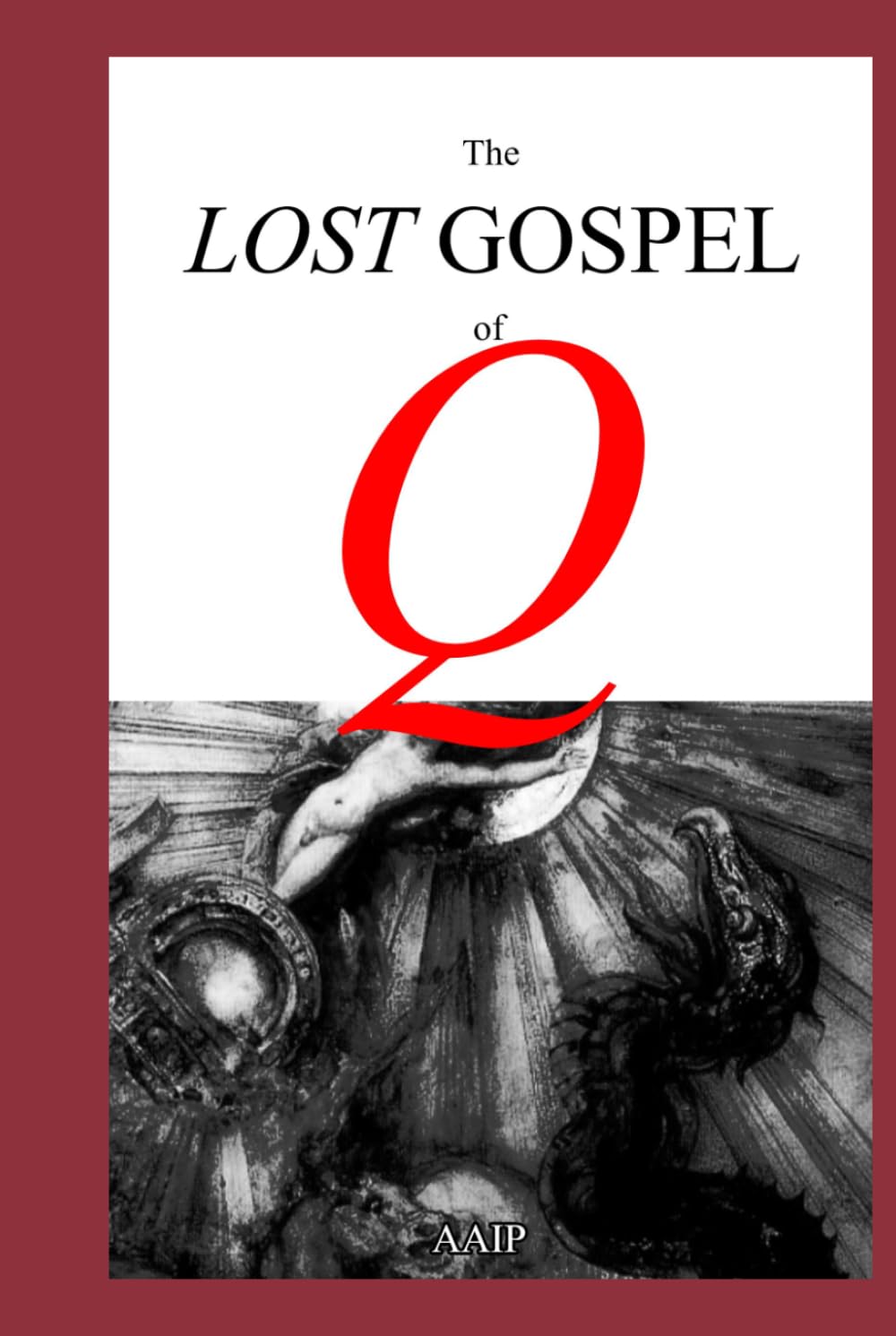 THE ORIGINAL Q: THE LOST GOSPEL OF QATANSAR: The Fierce Teachings of Jesus and the Discipline of an Unconquered Life