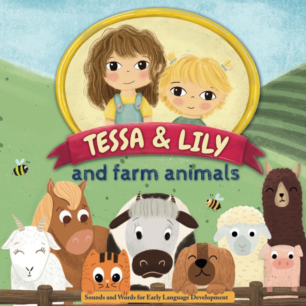Tessa and Lily, and Farm Animals: Sounds and Words for Early Language Development - Animal Noise Book for Toddlers