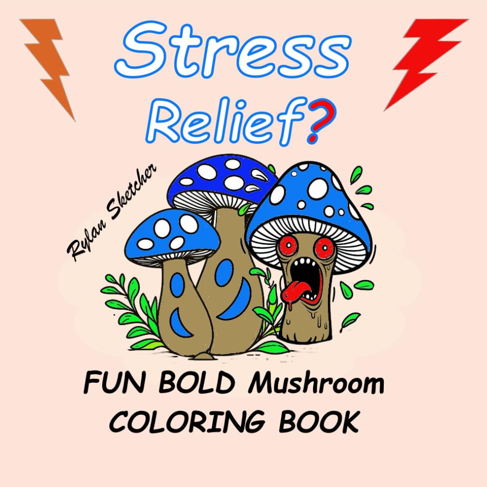 Stress Relief?: Fun, Bold Mushroom Coloring Book (EXPRESS YOUR STRESS)